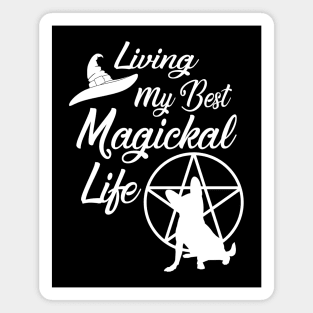 Living My Best Magickal Witchy and Chihuahua Life Cheeky Witch® Magnet